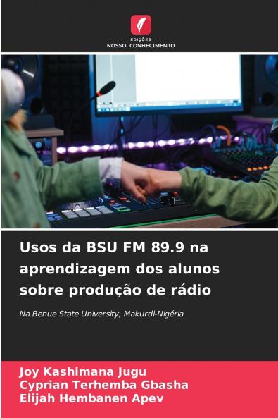 Usos da BSU FM 89.9 na aprendizagem dos alunos sobre produção de rádio