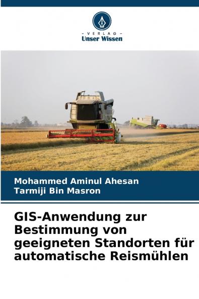 GIS-Anwendung zur Bestimmung von geeigneten Standorten für automatische Reismühlen