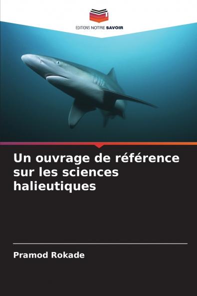Un ouvrage de référence sur les sciences halieutiques