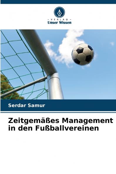Zeitgemäßes Management in den Fußballvereinen