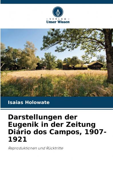 Darstellungen der Eugenik in der Zeitung Diário dos Campos 1907-1921