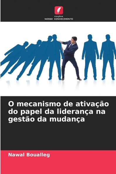 O mecanismo de ativação do papel da liderança na gestão da mudança