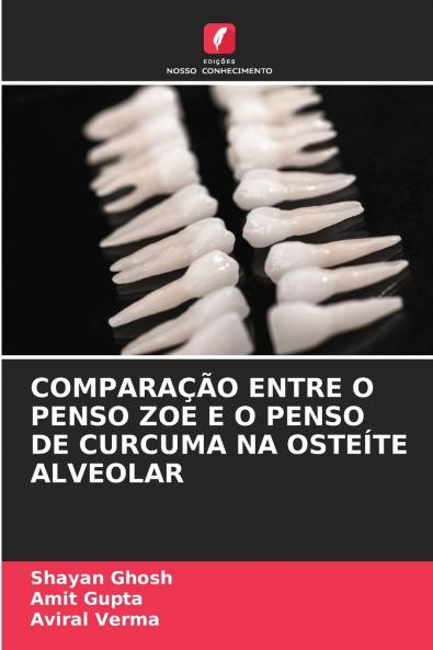 COMPARAÇÃO ENTRE O PENSO ZOE E O PENSO DE CURCUMA NA OSTEÍTE ALVEOLAR