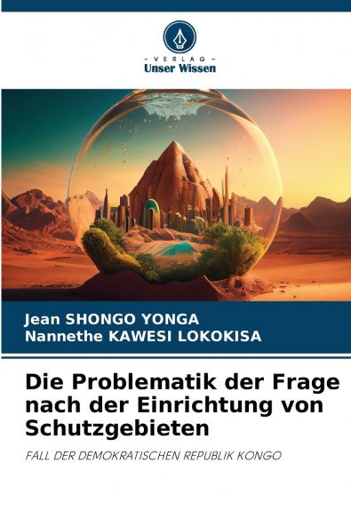 Die Problematik der Frage nach der Einrichtung von Schutzgebieten