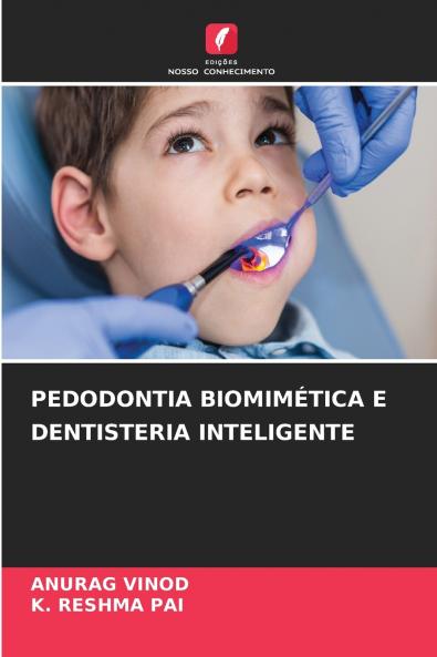 PEDODONTIA BIOMIMÉTICA E DENTISTERIA INTELIGENTE