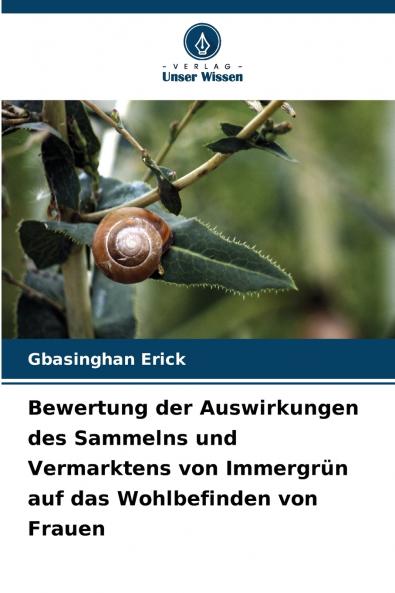 Bewertung der Auswirkungen des Sammelns und Vermarktens von Immergrün auf das Wohlbefinden von Frauen