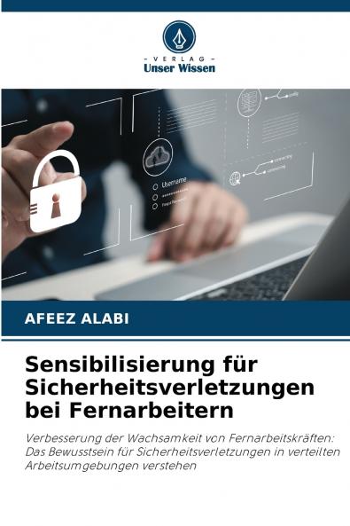 Sensibilisierung für Sicherheitsverletzungen bei Fernarbeitern