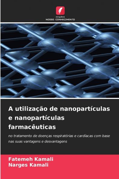 A utilização de nanopartículas e nanopartículas farmacêuticas