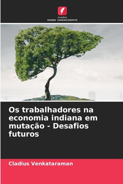 Os trabalhadores na economia indiana em mutação - Desafios futuros