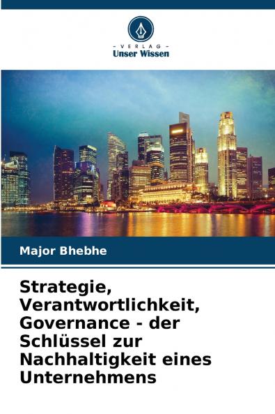 Strategie Verantwortlichkeit Governance - der Schlüssel zur Nachhaltigkeit eines Unternehmens