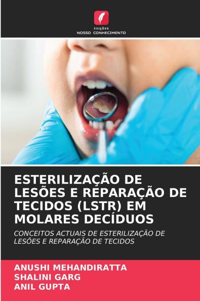 ESTERILIZAÇÃO DE LESÕES E REPARAÇÃO DE TECIDOS (LSTR) EM MOLARES DECÍDUOS