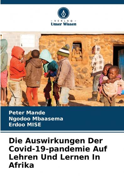 Die Auswirkungen Der Covid-19-pandemie Auf Lehren Und Lernen In Afrika