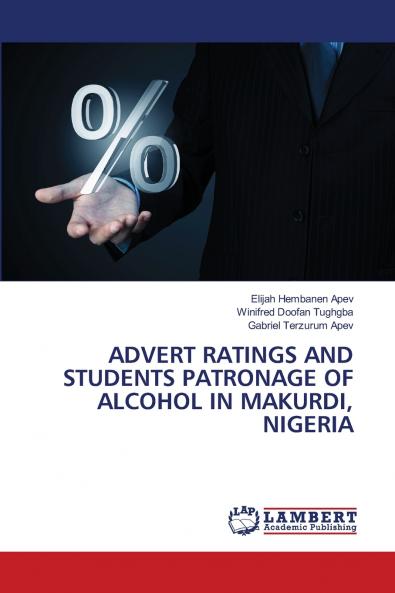 ADVERT RATINGS AND STUDENTS PATRONAGE OF ALCOHOL IN MAKURDI NIGERIA