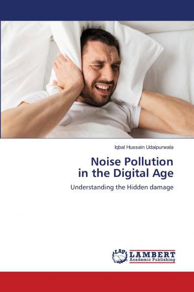 Noise Pollution in the Digital Age
