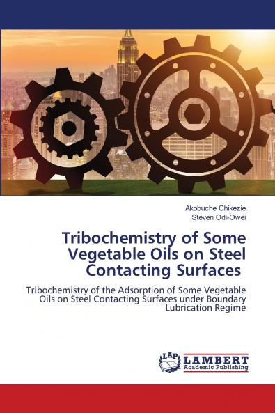Tribochemistry of Some Vegetable Oils on Steel Contacting Surfaces
