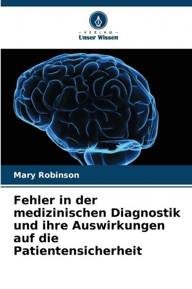 Fehler in der medizinischen Diagnostik und ihre Auswirkungen auf die Patientensicherheit