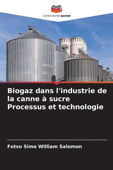 Biogaz dans l'industrie de la canne à sucre Processus et technologie