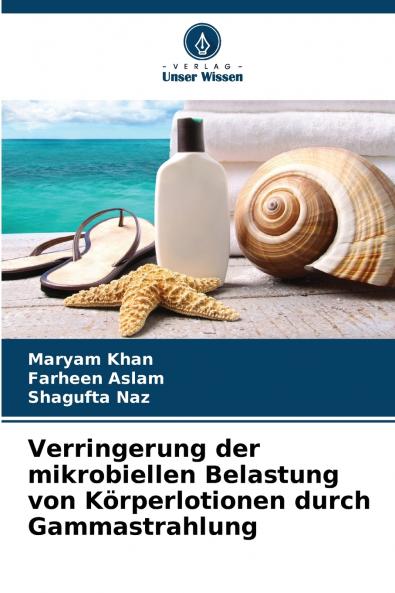 Verringerung der mikrobiellen Belastung von Körperlotionen durch Gammastrahlung