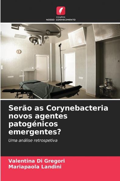 Serão as Corynebacteria novos agentes patogénicos emergentes?