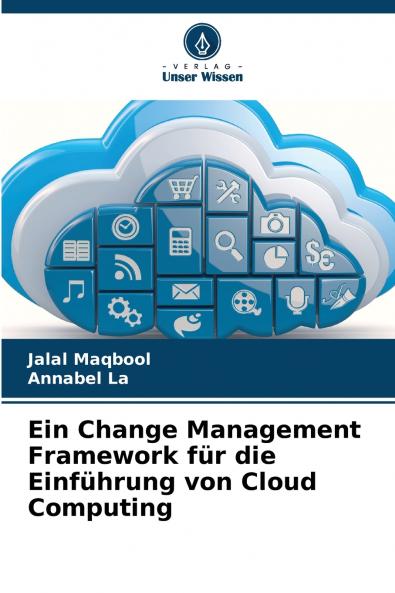 Ein Change Management Framework für die Einführung von Cloud Computing