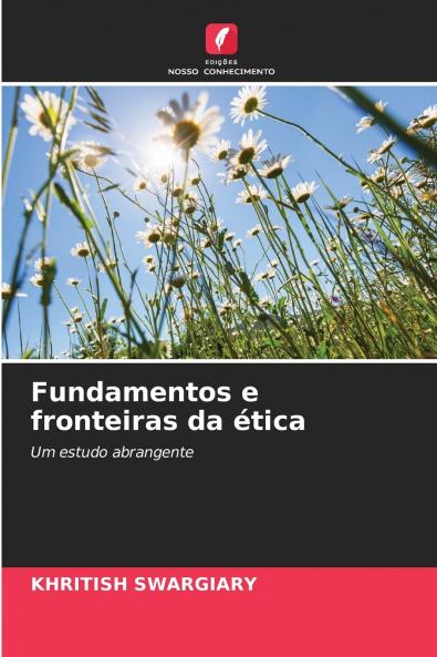 Fundamentos e fronteiras da ética