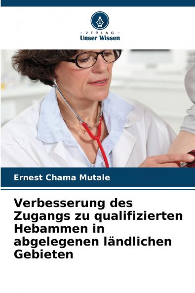 Verbesserung des Zugangs zu qualifizierten Hebammen in abgelegenen ländlichen Gebieten
