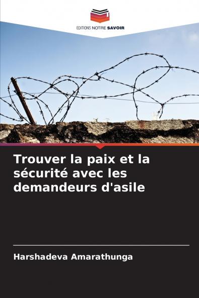 Trouver la paix et la sécurité avec les demandeurs d'asile