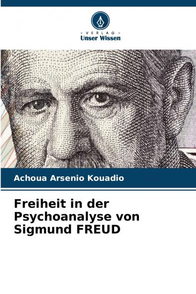 Freiheit in der Psychoanalyse von Sigmund FREUD
