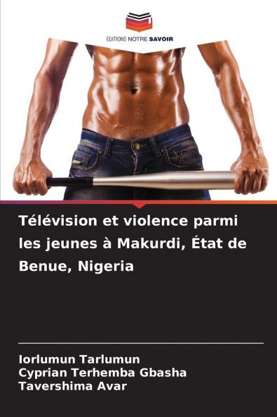 Télévision et violence parmi les jeunes à Makurdi État de Benue Nigeria