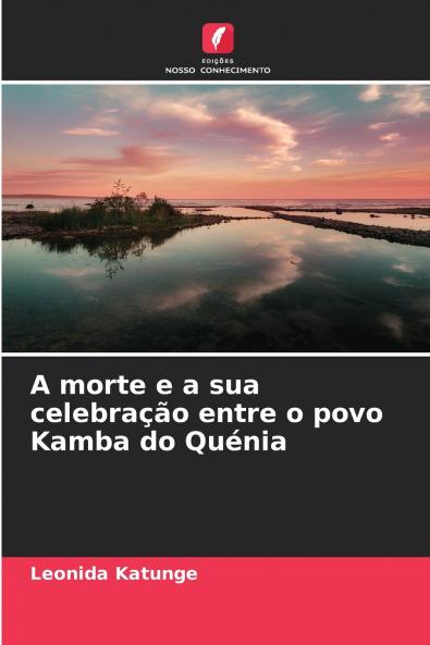 A morte e a sua celebração entre o povo Kamba do Quénia