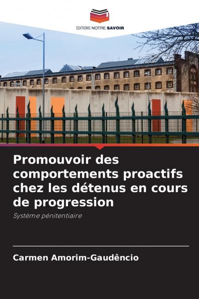 Promouvoir des comportements proactifs chez les détenus en cours de progression