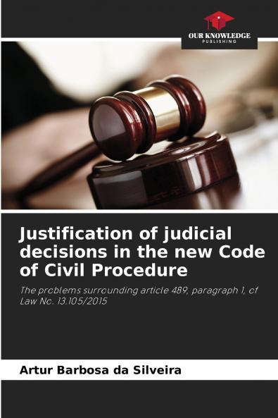 Justification of judicial decisions in the new Code of Civil Procedure