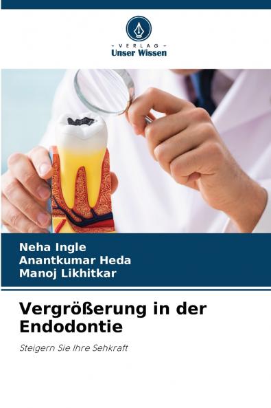Vergrößerung in der Endodontie