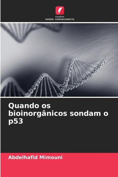 Quando os bioinorgânicos sondam o p53