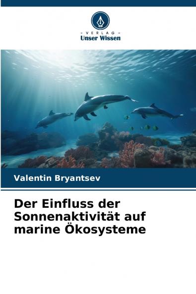 Der Einfluss der Sonnenaktivität auf marine Ökosysteme