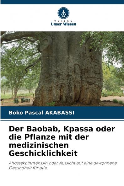 Der Baobab Kpassa oder die Pflanze mit der medizinischen Geschicklichkeit