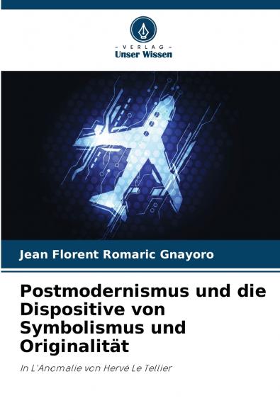 Postmodernismus und die Dispositive von Symbolismus und Originalität