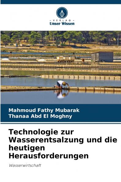 Technologie zur Wasserentsalzung und die heutigen Herausforderungen