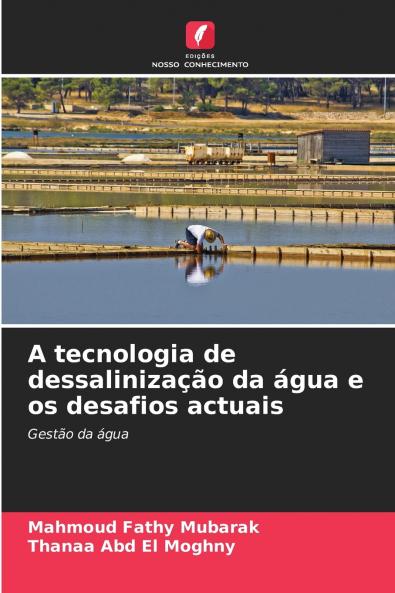 A tecnologia de dessalinização da água e os desafios actuais