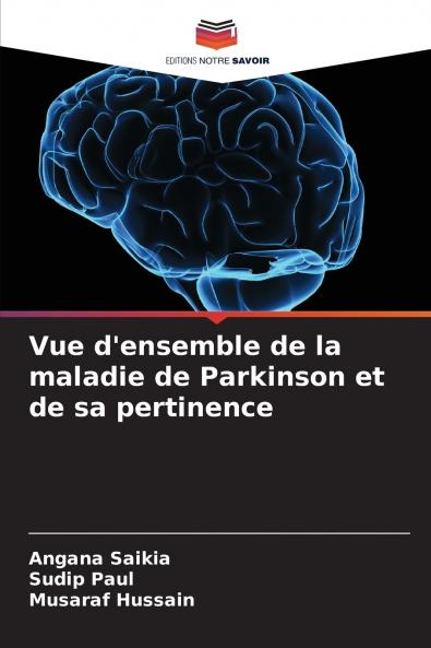 Vue d'ensemble de la maladie de Parkinson et de sa pertinence
