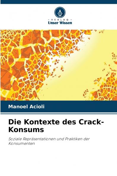 Die Kontexte des Crack-Konsums