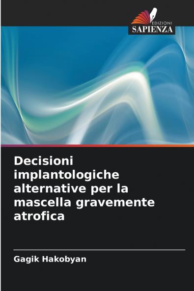 Decisioni implantologiche alternative per la mascella gravemente atrofica