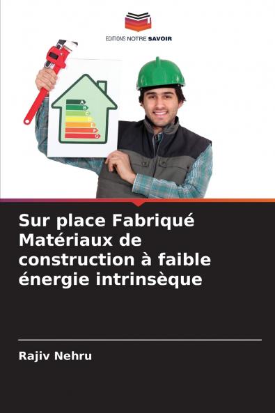 Sur place Fabriqué Matériaux de construction à faible énergie intrinsèque