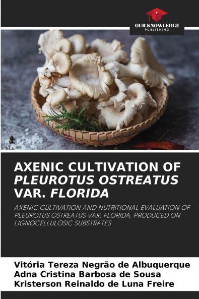 AXENIC CULTIVATION OF PLEUROTUS OSTREATUS VAR. FLORIDA