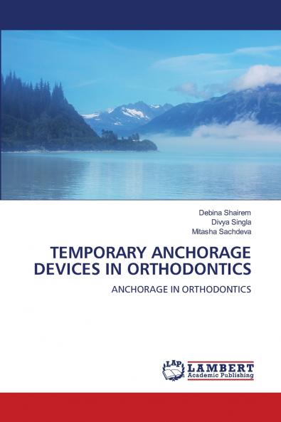 TEMPORARY ANCHORAGE DEVICES IN ORTHODONTICS