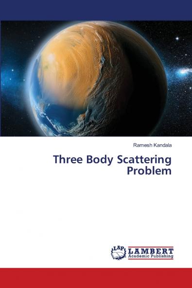 Three Body Scattering Problem