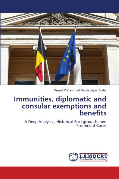 Immunities diplomatic and consular exemptions and benefits