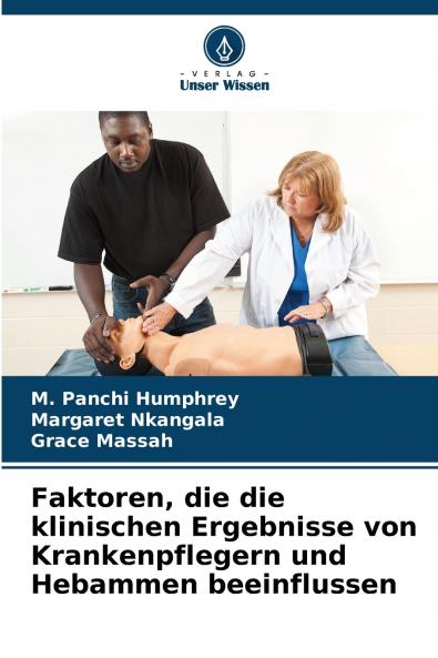 Faktoren die die klinischen Ergebnisse von Krankenpflegern und Hebammen beeinflussen