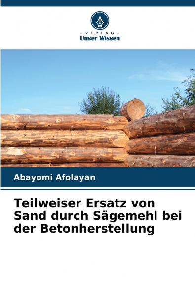 Teilweiser Ersatz von Sand durch Sägemehl bei der Betonherstellung