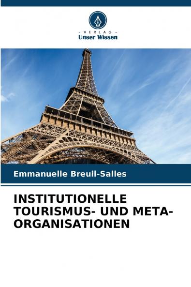INSTITUTIONELLE TOURISMUS- UND META-ORGANISATIONEN